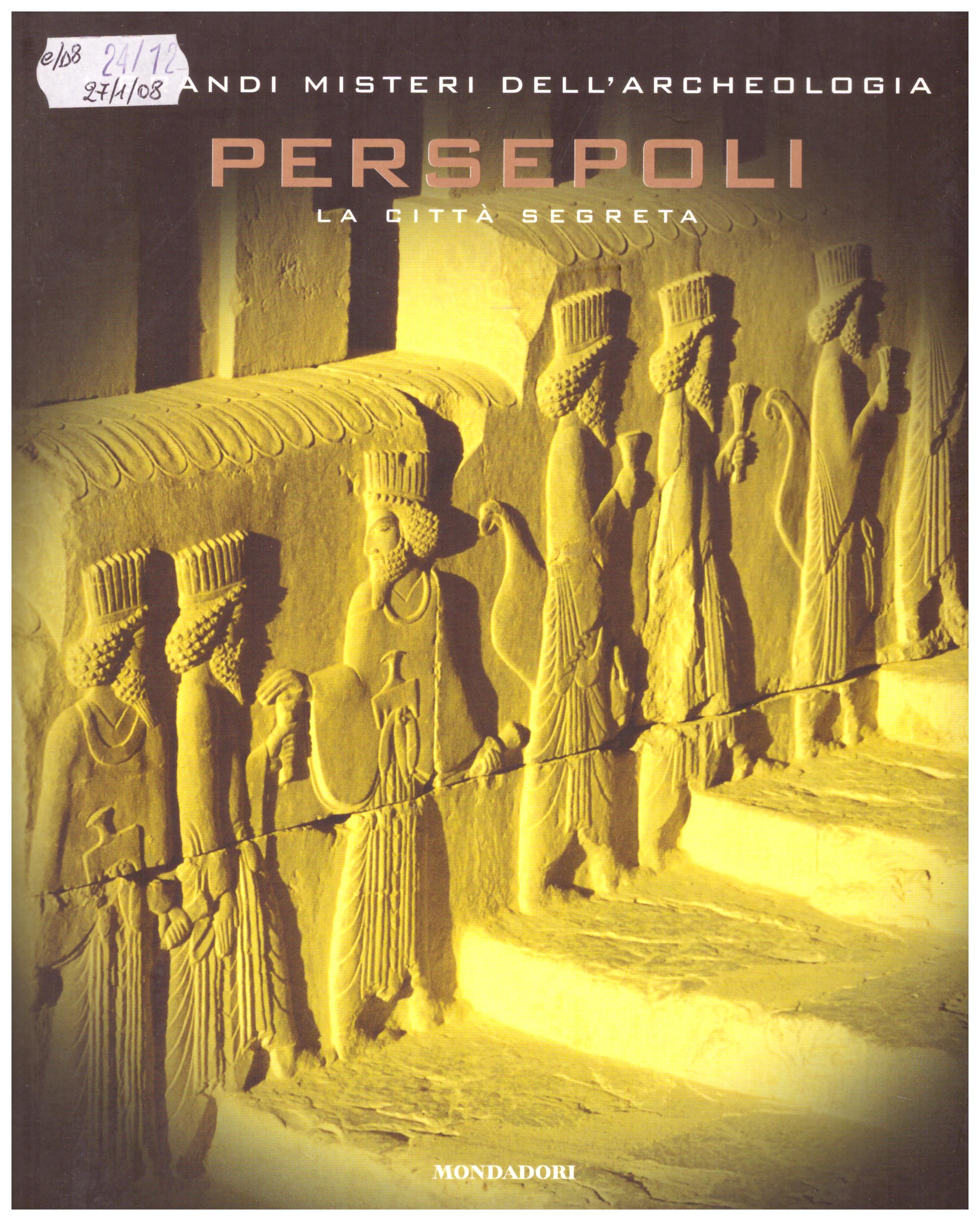 Persepolis. La città segreta.